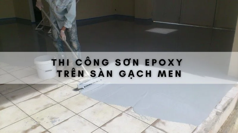 thi công sơn epoxy nền gạch men